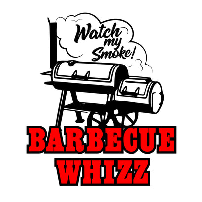 Barbecue Whizz...Watch My Smoke!